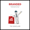 Branded: Sharing Jesus with a Consumer Culture (Unabridged) audio book by Tim Sinclair