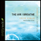 The Air I Breathe: Worship as a Way of Life (Unabridged) audio book by Louie Giglio
