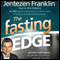 The Fasting Edge: Recover Your Passion. Reclaim Your Purpose. Restore Your Joy. (Unabridged) audio book by Jentezen Franklin