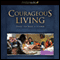 Courageous Living: Dare to Take a Stand (Unabridged) audio book by Michael C. Catt