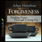 Forgiveness: Finding Peace Through Letting Go (Unabridged) audio book by Adam Hamilton