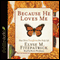 Because He Loves Me: How Christ Transforms Our Daily Life (Unabridged) audio book by Elyse M. Fitzpatrick