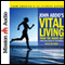 John Abdo's Vital Living (Unabridged) audio book by John Abdo