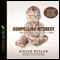 Compelling Interest: The Real Story Behind Roe v. Wade (Unabridged)