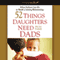 52 Things Daughters Need from Their Dads: What Fathers Can Do to Build a Lasting Relationship (Unabridged)