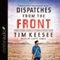Dispatches from the Front: Stories of Gospel Advance in the World's Difficult Places (Unabridged)