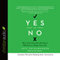 Yes or No: How Your Everyday Decisions Will Forever Shape Your Life (Unabridged) audio book by Jeff Shinabarger