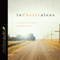 In Christ Alone: Living the Gospel Centered Life (Unabridged) audio book by Sinclair B. Ferguson