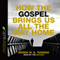 How the Gospel Brings Us All the Way Home (Unabridged)