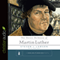 The Heroic Boldness of Martin Luther (Unabridged)