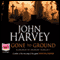 Gone to Ground (Unabridged) audio book by John Harvey