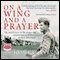 On a Wing and a Prayer: The Untold Story of the First Heroes of the Air (Unabridged) audio book by Joshua Levine