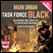 Task Force Black: The Explosive True Story of the SAS and the Secret War in Iraq (Unabridged) audio book by Mark Urban