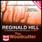 The Woodcutter (Unabridged) audio book by Reginald Hill