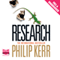 Research (Unabridged) audio book by Philip Kerr