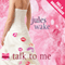 Talk To Me (Unabridged) audio book by Jules Wake