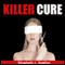 Killer Cure: Why Health Care is the Second Leading Cause of Death in America and How to Ensure That It's Not Yours (Unabridged)