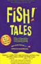 Fish! Tales: Real-Life Stories to Help You Transform Your Workplace and Your Life (Unabridged) audio book by Stephen C. Lundin, Ph.D., John Christensen, and Harry Paul with Philip Strand