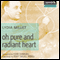 Oh Pure and Radiant Heart (Unabridged) audio book by Lydia Millet