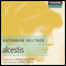 Alcestis (Unabridged) audio book by Katharine Beutner