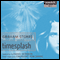 TimeSplash (Unabridged) audio book by Graham Storrs