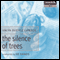 The Silence of Trees (Unabridged) audio book by Valya Dudycz Lupescu