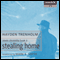Stealing Home: Book 3 of the Steele Chronicles (Unabridged) audio book by Hayden Trenholm