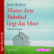 Hinter dem Bahnhof liegt das Meer audio book by Jutta Richter