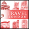 Travel: London (Unabridged) audio book by iMinds
