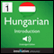 Learn Hungarian - Level 1: Introduction to Hungarian - Volume 1: Lessons 1-25 audio book by Innovative Language Learning