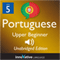 Learn Portuguese - Level 5 Upper Beginner Portuguese, Volume 2: Lessons 1-25
