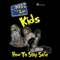 Kids: How to Stay Safe (Unabridged) audio book by Jeff Edwards, Chip Hoyt