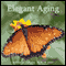 Elegant Aging: Growing Deeper, Stronger, Wiser