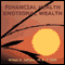 Financial Health, Emotional Wealth: Mastering the Economics of Emotion and Financial Wellness audio book by William G. DeFoore