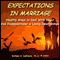 Expectations in Marriage: Healthy Ways to Deal With Disappointment and Anger in Loving Relationships audio book by William G. DeFoore
