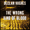 The Wrong Kind of Blood (Unabridged) audio book by Declan Hughes