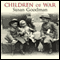 Children of War: The Second World War Through the Eyes of a Generation (Unabridged) audio book by Susan Goodman