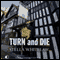 Turn and Die (Unabridged) audio book by Stella Whitelaw