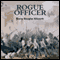 Rogue Officer: A Fancy Jack Crossman Novel (Unabridged) audio book by Garry Douglas Kilworth