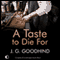 A Taste to Die For (Unabridged) audio book by J. G. Goodhind