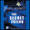The Secret Friend (Unabridged) audio book by Chris Mooney