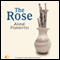 The Rose (Unabridged) audio book by Anne Forsyth