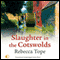 Slaughter in the Cotswolds (Unabridged) audio book by Rebecca Tope