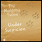Under Suspicion (Unabridged) audio book by The Mulgray Twins