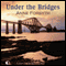 Under the Bridges (Unabridged) audio book by Anne Forsyth