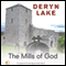 The Mills of God (Unabridged) audio book by Deryn Lake