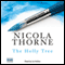The Holly Tree (Unabridged) audio book by Nicola Thorne