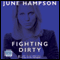 Fighting Dirty (Unabridged) audio book by June Hampson
