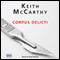 Corpus Delicti (Unabridged) audio book by Keith McCarthy