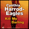 Kill My Darling: An Inspector Bill Slider Mystery, Book 14 (Unabridged) audio book by Cynthia Harrod-Eagles